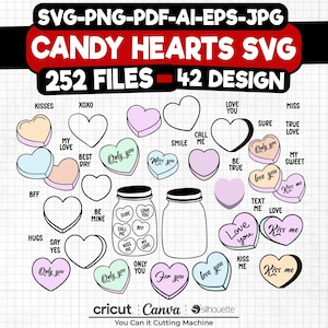May include: A digital design file featuring various candy heart designs with phrases like "Kiss Me" and "Love You." The image includes two jars and the text "CANDY HEARTS SVG" and "252 FILES 42 DESIGN."