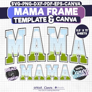 May include: A digital design template for a "MAMA" frame, with the text in a collegiate style. The design includes the words "MAMA FRAME TEMPLATE & CANVA" and is compatible with Cricut and Silhouette cutting machines. The design is on 8.5" x 11" sheets.