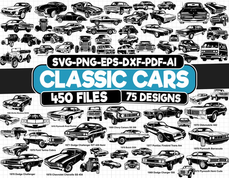 Puede incluir: Una colecci&oacute;n de 75 dise&ntilde;os de coches cl&aacute;sicos, incluyendo un Plymouth RoadRunner 1970, un Chevy Camaro SS 350 1969, un Oldsmobile 442 1970, un Dodge Challenger R/T 426 Hemi 1971, un Pontiac Firebird Trans Am 1977, un Buick GSX 1970, un Ford Torino Cobra 1970, un Plymouth Barracuda 1970, un Dodge Challenger 1970, un Chevrolet Chevelle SS 454 1970, un Plymouth Hemi Cuda 1970 y un Dodge Charger 500 1969. La imagen incluye el texto "SVG-PNG-EPS-DXF-PDF-AI CLASSIC CARS 450 FILES 75 DESIGNS".