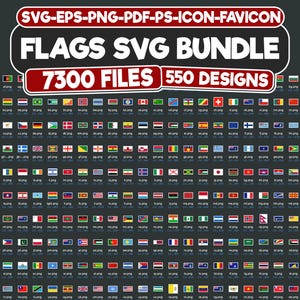 May include: A collection of 550 flag designs in SVG format, totaling 7300 files. The flags are arranged in rows on a dark gray background. The text "SVG-EPS-PNG-PDF-PS-ICON-FAVICON FLAGS SVG BUNDLE 7300 FILES 550 DESIGNS" is displayed in a white box with a red border.