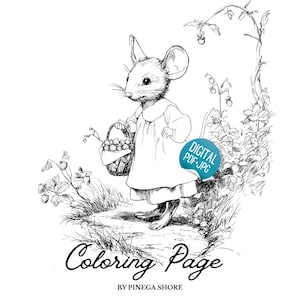 May include: Black and white illustration of a mouse wearing a dress and holding a basket of berries. The image is a coloring page with the text "Coloring Page" and "BY PINEGA SHORE". A digital PDF/JPG is available.