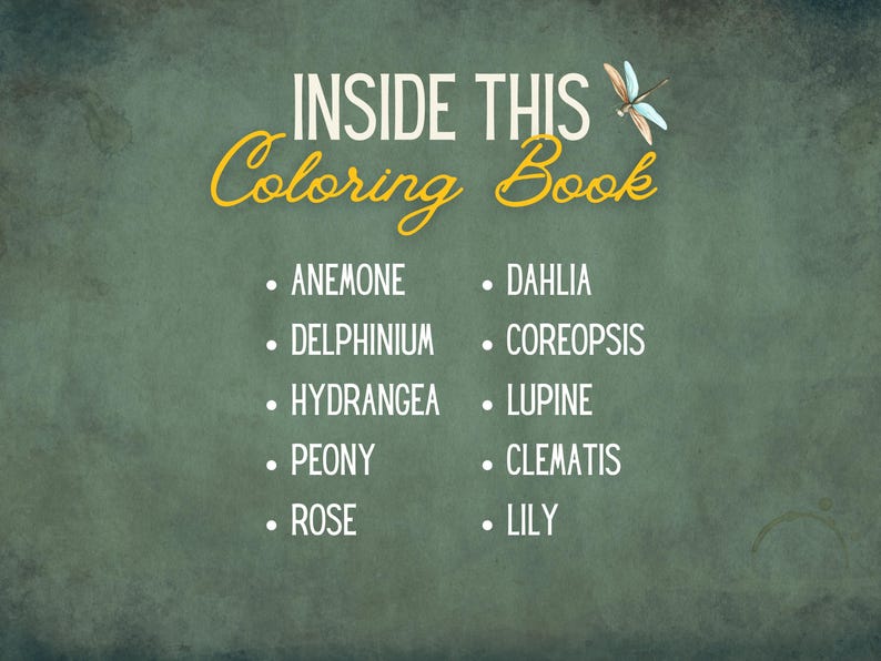 May include: A teal-colored background features the text "INSIDE THIS Coloring Book" in white and yellow script. Below, a list of flowers: Anemone, Dahlia, Delphinium, Coreopsis, Hydrangea, Lupine, Peony, Clematis, Rose, and Lily.