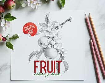Fruit Coloring Book: 12 Botanical Illustrations  | Grayscale Coloring Pages For Adults, Instant Digital Download Coloring Sheets (PDF File)