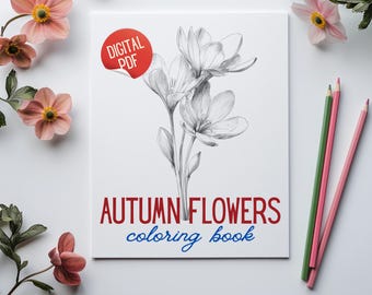Autumn Flowers Coloring Book | 10 Floral Illustrations | Adult Coloring Pages | PDF  Digital Download