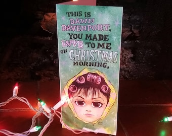 You Made Love to Me on Chirstmas Morning - Female Trouble Christmas card