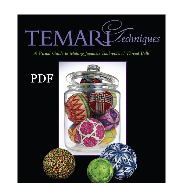 DIGITAL Temari Techniques, A Visual Guide to Making Japanese Embroidered Thread Balls, Digital Copy (not printable)