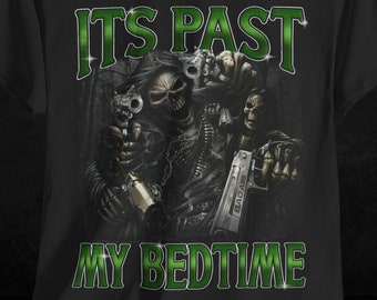 It&#39;s Past My Bedtime Hard Skeleton Meme Bootleg T-shirt, Funny Badass Skeleton tee, Unhinged Meme Shirt, Funny Halloween Gift Tee, Cursed
