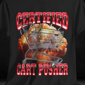 認定カートプッシャーTシャツ、面白いミームTシャツ、ユニセックスヘビーコットンシャツ、皮肉なグラフィックTシャツ、男性と女性のためのノベルティTシャツ