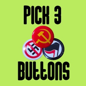 Leftist Pin Buttons Pick 3+ From Over 60 Designs - 1 or 1.25 Inch