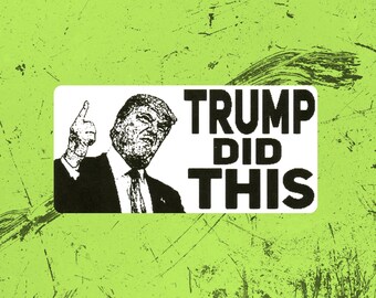 Trump Did This Gas Pump Sticker Mini Thermal Slap Sticker 2x1