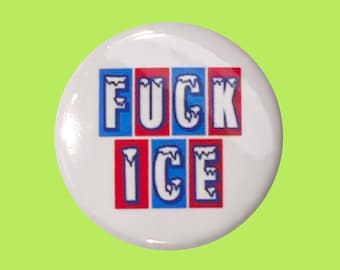 F ICE Abolish ICE 1 Inch or 1.25 Inch Pinback Button