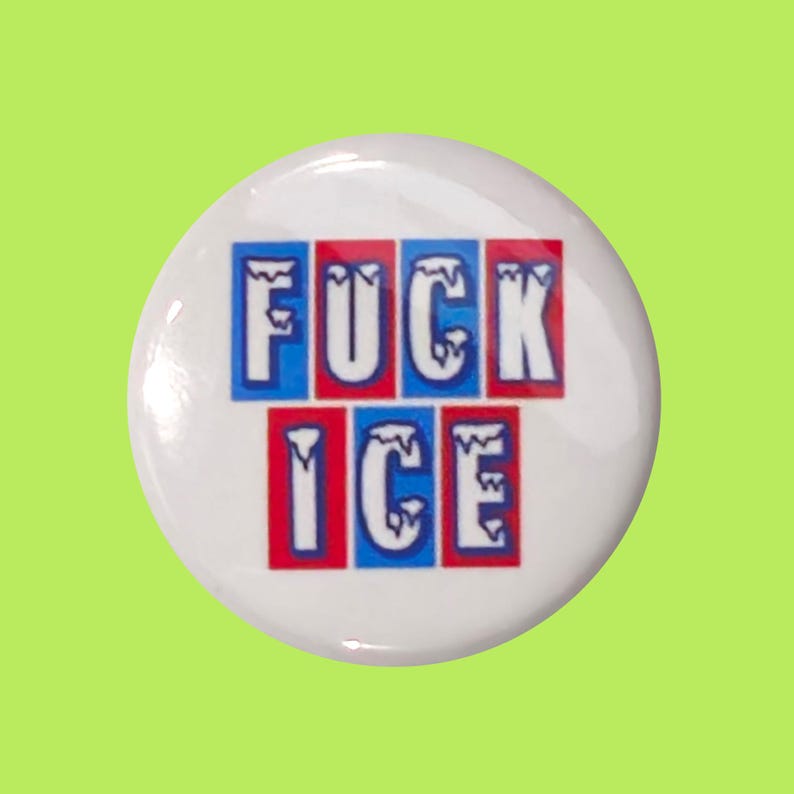 F ICE Abolish ICE 1 Inch or 1.25 Inch Pinback Button image 1