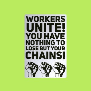 Workers Unite Break Chains Thermal Slap Sticker 2x1 Mini or 4x6 Large