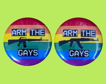 Arm the Gays 1 Inch or 1.25 Inch Pinback Button