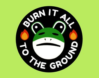 Portland Frog Burn it All to the Ground 2 Inch Sticker Vinyl