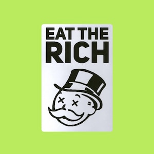 Eat the Rich Monopoly Guy Thermal Slap Sticker 2x1 Mini or 4x6 Large