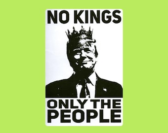 Anti-Trump No Kings Only The People Thermal Slap Sticker 2x1 Mini or 4x6 Large