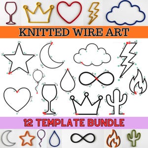 May include: A selection of knitted wire art templates, featuring shapes such as a heart, crown, star, and cloud. The image includes the text "KNITTED WIRE ART" and "12 TEMPLATE BUNDLE". The wire art is in various colours, including red, gold, and black.