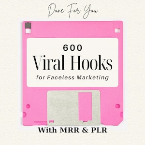 May include: A pink floppy disk with a white label featuring the text "600 Viral Hooks for Faceless Marketing." The words "Done For You" are written above the disk, and "With MRR & PLR" is written below.