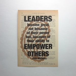 Leaders become great not because of their power but, because of their ability to empower others inspirational quote, boss gift, leader image 2