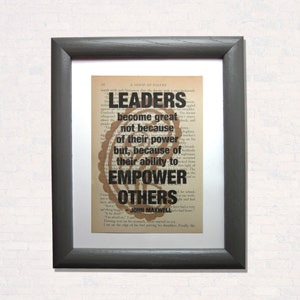 Leaders become great not because of their power but, because of their ability to empower others inspirational quote, boss gift, leader image 1