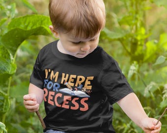 I'm Just Here for Recess - Funny Toddler Short Sleeve T-Shirt | 100% Cotton Comfy Tee | School Clothes for Kids