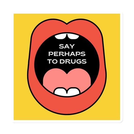 Say Perhaps To Drugs Square - Funny - Sticker Say Perhaps To Drugs Square - Funny - Sticker