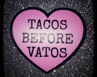 Tacos Before Vatos heart shaped vinyl sticker decal