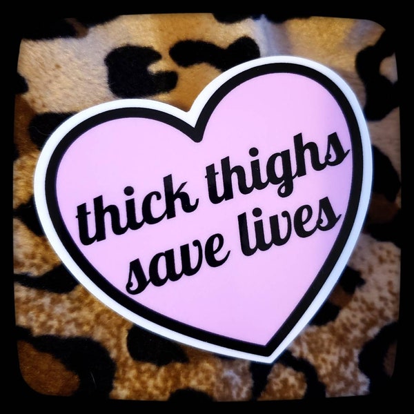 Thick Thighs Save Lives