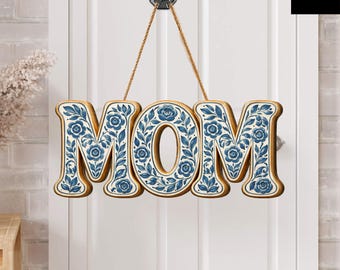 Blue Floral Mom Door Sign, Farmhouse Plywood Wall Decor