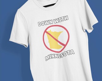 Down With Minnesota Satirical Tee - Bold Political Statement - Part of 'All States Protest' Collection