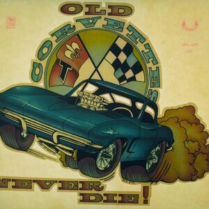 May include: A vintage-style illustration of a teal sports car with a large exposed engine, kicking up brown dust. Behind the car is a circular emblem with a fleur-de-lis and a checkered flag. The text reads OLD CORVETTES NEVER DIE!