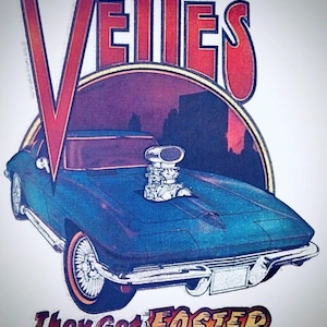 May include: A graphic print featuring a blue sports car with a large silver engine protruding from the hood. The text VETTES appears in large red letters above the car, and the text They Get FASTER appears in red and yellow at the bottom.
