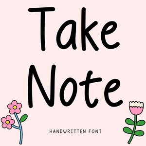 May include: Take Note handwritten font graphic with pink flowers on a light pink background.