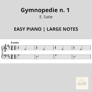 Puede incluir: Partitura de "Gymnopédie n. 1" de E. Satie, etiquetada como "Piano fácil | NOTAS GRANDES". La música incluye notación de clave de sol y de fa con la indicación de tempo "Lento". Un logotipo de "Sara's Easy Piano Scores" está en la esquina inferior derecha.