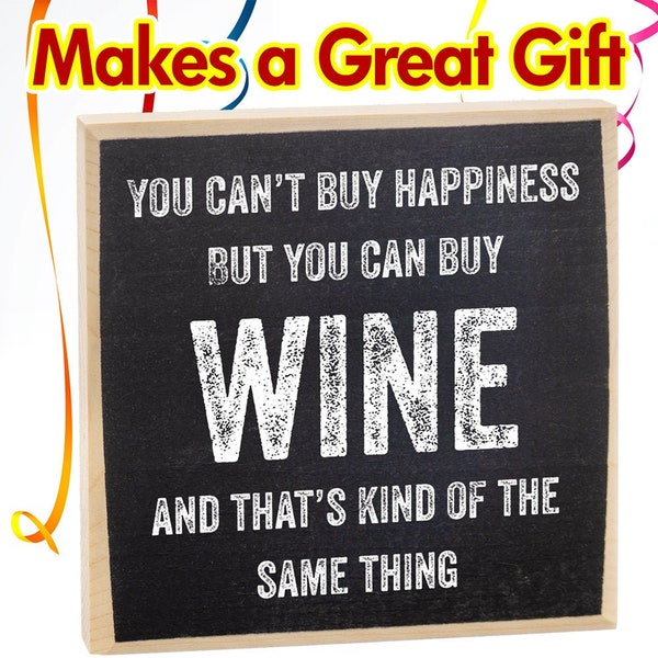 Rustic Wooden Sign - You Can't Buy Happiness But You Can Buy Wine - Makes a Great Gift and Decor