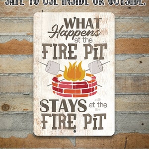 Tin Metal Sign - What Happens At The Firepit - Durable Sign - 8"x12" or 12"x18" Use Indoor/Outdoor-For Patio, Barbeque Restaurant and Grill