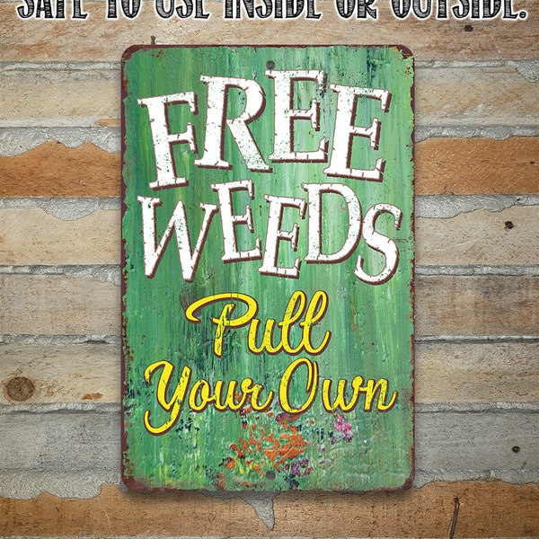 Free Weeds - 8" x 12" or 12" x 18" Aluminum Tin Awesome Metal Poster