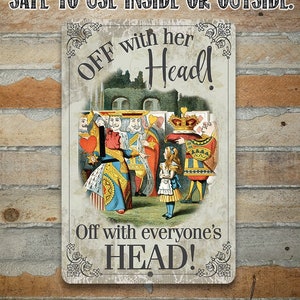 Off With Her Head, Off With Everyone's Head - 8" x 12" or 12" x 18" Aluminum Tin Awesome Metal Poster