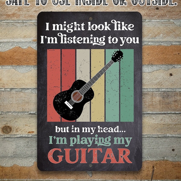 Tin-Metal Sign- I Might Look Like Guitar -8"x12"/12"x18" Use Indoor/Outdoor-Funny Studio Decor