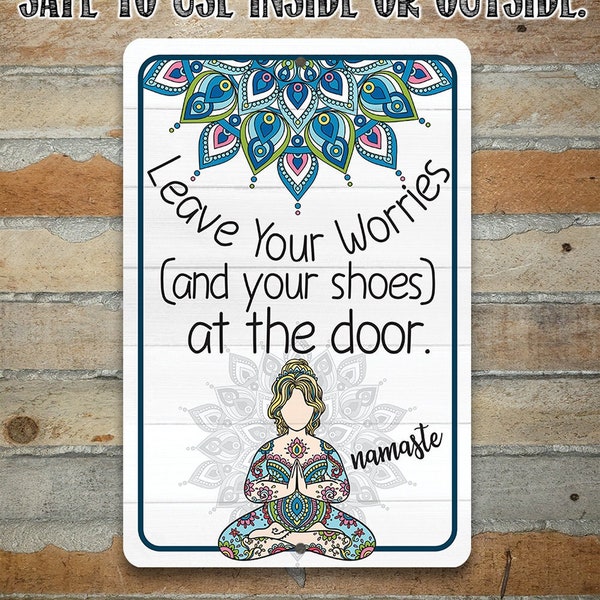 Leave Your Worries and Your Shoes at the Door - Namaste - 8" x 12" or 12" x 18" Aluminum Tin Awesome Metal Poster