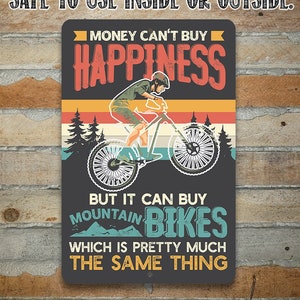 Money Can't Buy Happiness But It Can Buy Mountain Bikes - 8" x 12" or 12" x 18" Aluminum Tin Awesome Metal Poster