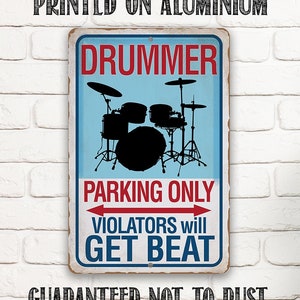 Tin - Metal Sign - Drummer Parking Only - Durable Metal Sign - Use Indoor/Outdoor - Gift for Drummers/Percussionist