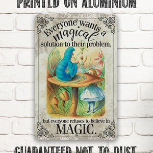 Tin - Metal Sign - Wants A Magical Solution To Their Problem, Refuses To Believe In Magic - 8"x12"/12"x18"Use Indoor/Outdoor -Decor and Gift