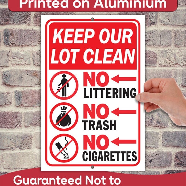 Tin-Keep Our Lot Clean No Littering Trash Cigarettes Butts - Sign - 8"x12"/12"x18"- indoor/outdoor- No Yard Waste No Littering Sign, Warning