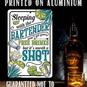 Tin - Sleeping With The Bartender - 8"x12" or 12"x 18" Use Indoor/Outdoor - Funny Gift for Bartenders and Great Bar or Pub Décor