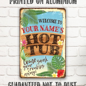 Tin - Personalized - Welcome To Our Hot Tub - Metal Sign - 8"x12" or 12"x18" Use Indoor/Outdoor - Great Swimming Pool and Hot Tub Area Decor