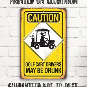 Tin Metal Sign Caution Golf Cart Drivers 8x12 or 12x 18 Use Indoor/Outdoor Funny Golf Cart Decor image 1