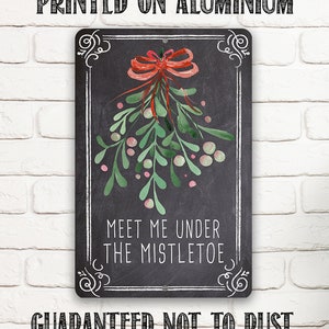 Tin - Meet Me Under Mistletoe - Durable Metal Sign - 8"x12" or 12"x18" Use Indoor/Outdoor-Christmas Decor
