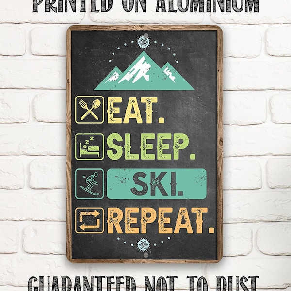 Ski Signs-Eat Sleep Ski-Ski Tin Sign - Chalkboard Style-Use Indoor/Outdoor - Great Ski Lodge Decor, Ski Condo Decor and Mountain Cabin Decor